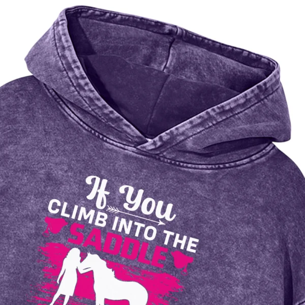 If You Climb Into The Saddle Washed Pullover Hoodie Gift For Friends