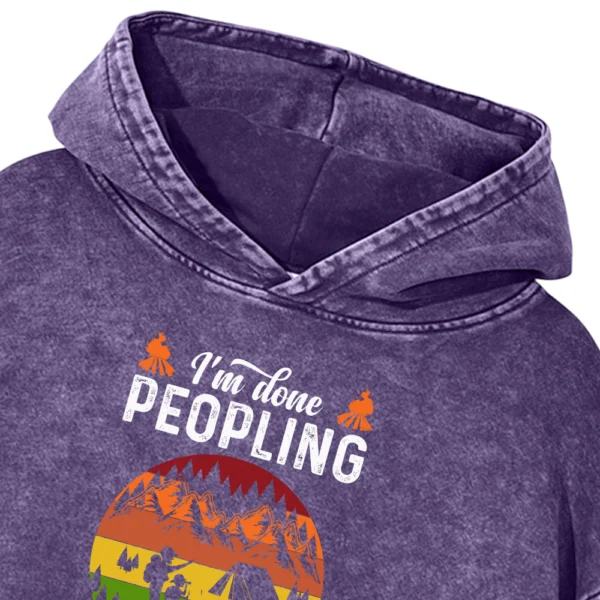 I’m Done Peopling Let's Go Camping Washed Pullover Hoodie Gift For Friends