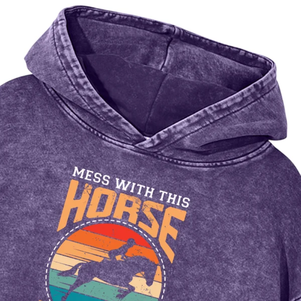 Mess With This Horse And You Will Leave Here A Gelding Washed Pullover Hoodie Gift For Friends