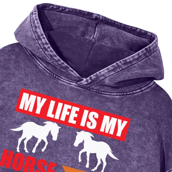 My Life Is My Horse Washed Pullover Hoodie Gift For Friends