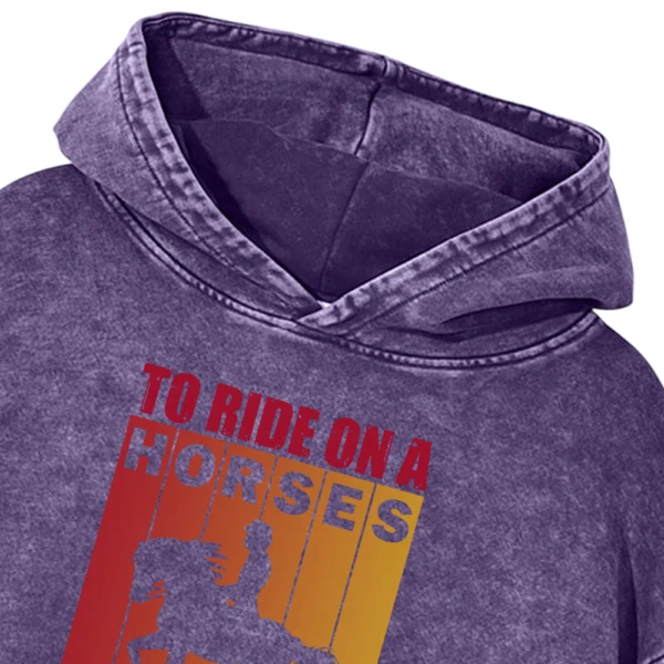 To Ride On A Horses Is To Fly Without Wings Vintage Washed Pullover Hoodie Gift For Friends