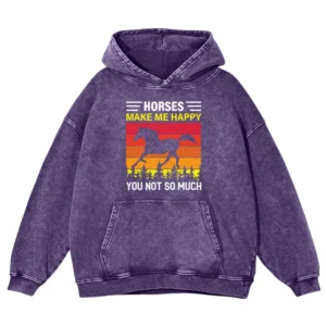 Horses Make Me Happy You Not So Much Washed Pullover Hoodie Gift For Friends