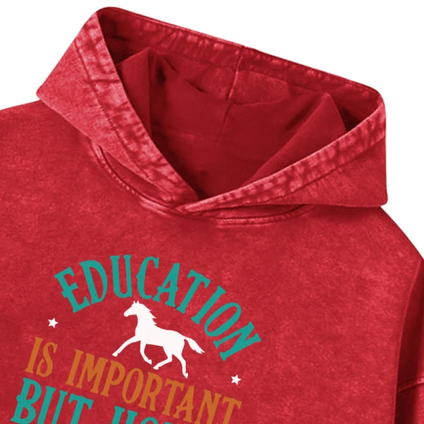 Education Is Important But Horse Racing Is Importanter Washed Pullover Hoodie Gift For Friends