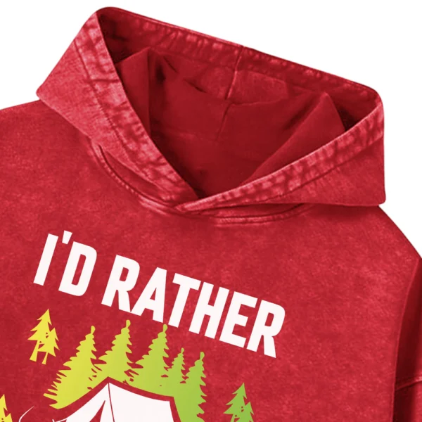 I’d Rather Be Camping Washed Pullover Hoodie Gift For Friends