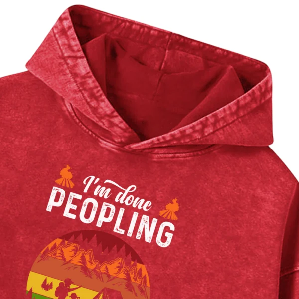 I’m Done Peopling Let's Go Camping Washed Pullover Hoodie Gift For Friends