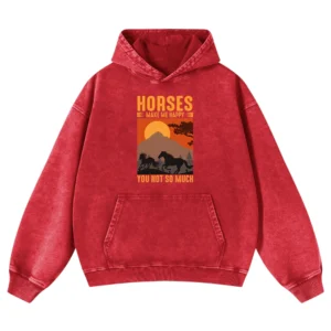 Horses Make My Happy You Not So Much Vintage Washed Pullover Hoodie Gift For Friends
