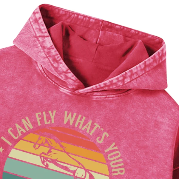 I Can Fly What's Your Superpower Washed Pullover Hoodie Gift For Friends