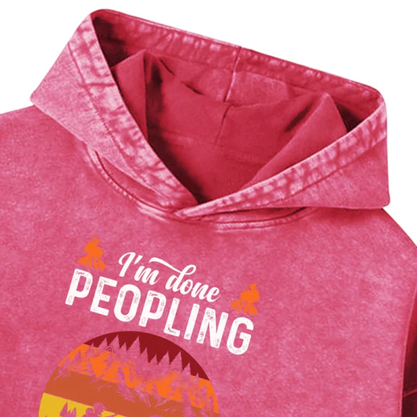 I’m Done Peopling Let's Go Camping Washed Pullover Hoodie Gift For Friends
