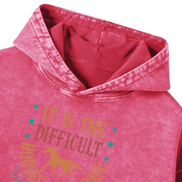 It Is The Difficult Hoes That Have The Most To Give You Washed Pullover Hoodie Gift For Friends