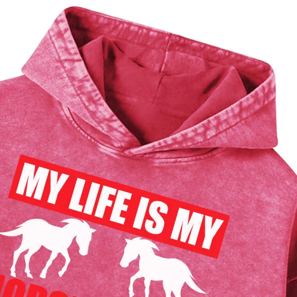 My Life Is My Horse Washed Pullover Hoodie Gift For Friends