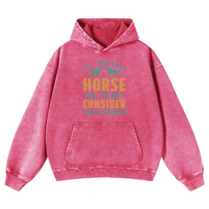 Yes I Smell Like A Horse Washed Pullover Hoodie Gift For Friends