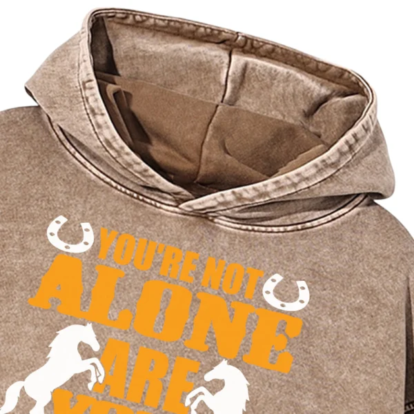 You're Not Alone Are You Washed Pullover Hoodie Gift For Friends