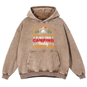 Some People Wait Their Whole Lives To Meet Their Camping Washed Pullover Hoodie Gift For Friends