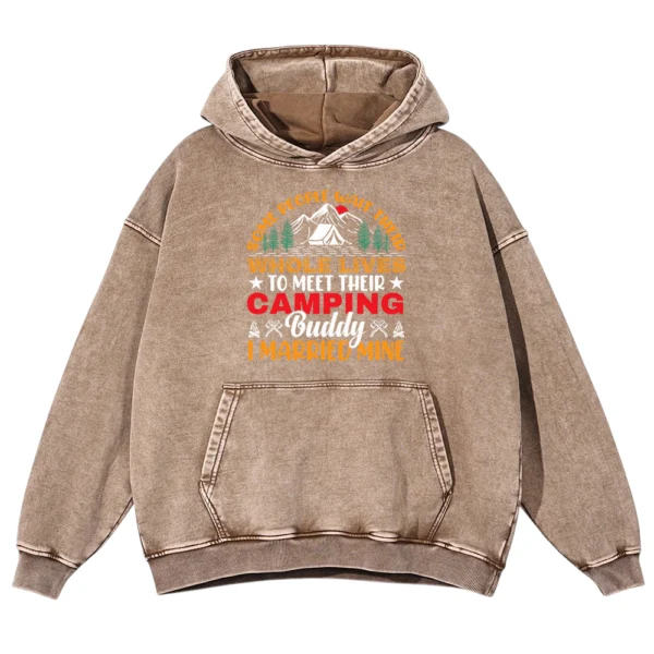 Some People Wait Their Whole Lives To Meet Their Camping Washed Pullover Hoodie Gift For Friends