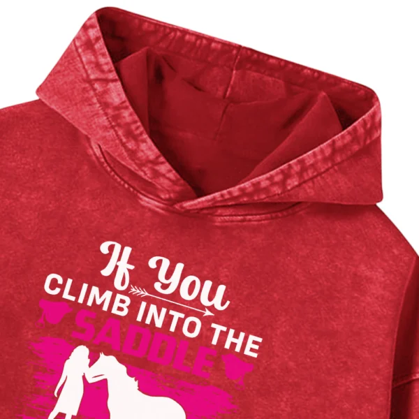 If You Climb Into The Saddle Washed Pullover Hoodie Gift For Friends