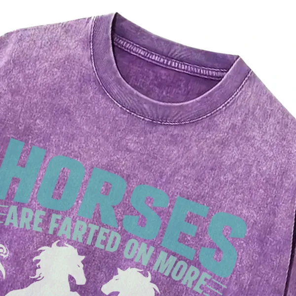 Horses Are Farted On More Than Any Other Animal Washed Tshirts Gift For Friends