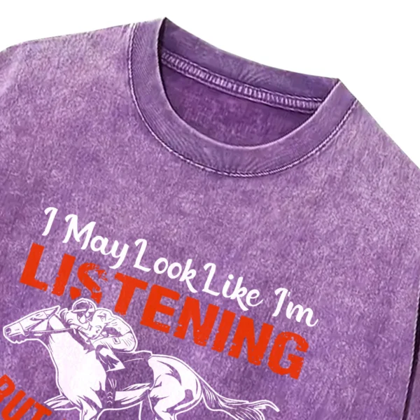 I May Look Like I’m Listening Washed Tshirts Gift For Friends
