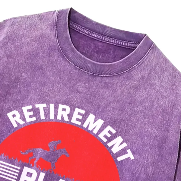 Retirement Plan Horse Riding Washed Tshirts Gift For Friends