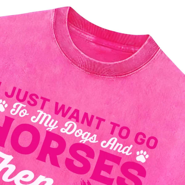I Just Want To Go To my Dogs And Horse Then I Am Fine Washed Tshirts Gift For Friends