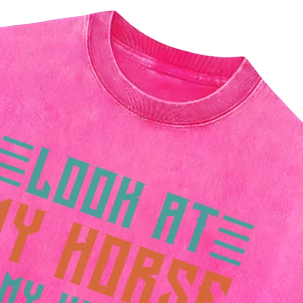 Look At My Horse My Horse Is Amazing Washed Tshirts Gift For Friends