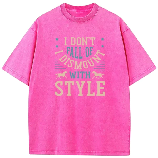 I Don’t Fall Of I Dismount With Style Washed Tshirts Gift For Friends