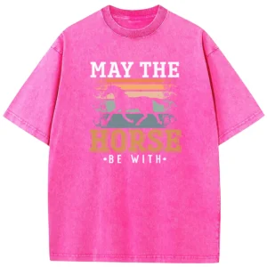 May The Horse Be With Washed Tshirts Gift For Friends