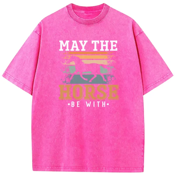 May The Horse Be With Washed Tshirts Gift For Friends