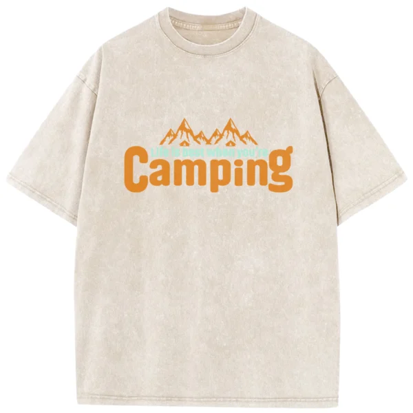 Life Is Best When You’re Camping Washed Tshirts Gift For Friends