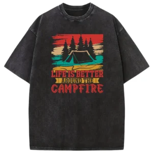 Life is Better Around The Campfire Washed Tshirts Gift For Friends