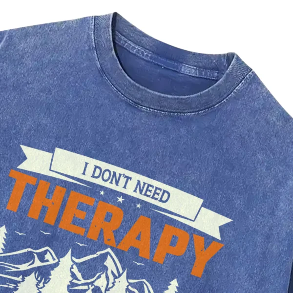 I Don’t Need Therapy I Just Need To Go Camping Washed Tshirts Gift For Friends
