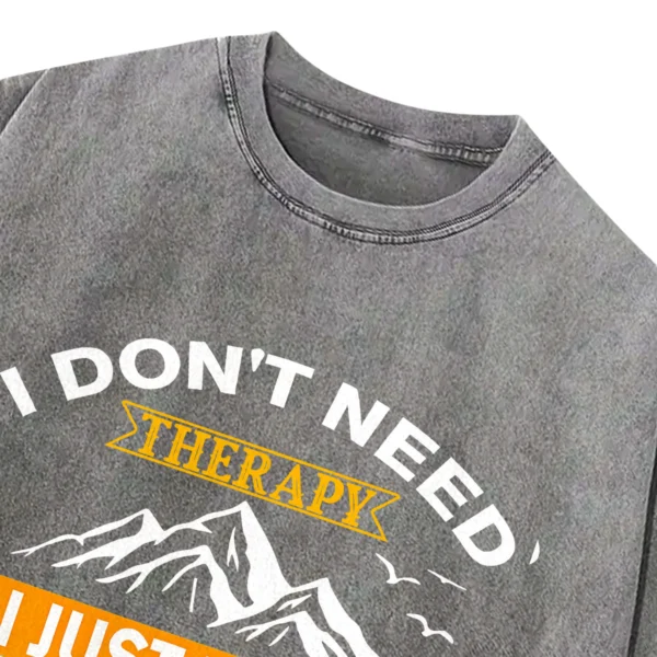 I Don’t Need Therapy I Just Need To Go Campings Washed Tshirts Gift For Friends