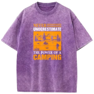 Never Underestimate The Power Of A Camping Washed Tshirts Gift For Friends