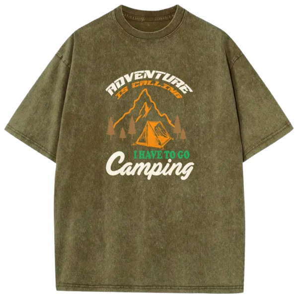 Adventure Is Calling I Have To Go Camping Washed Tshirts Gift For Friends