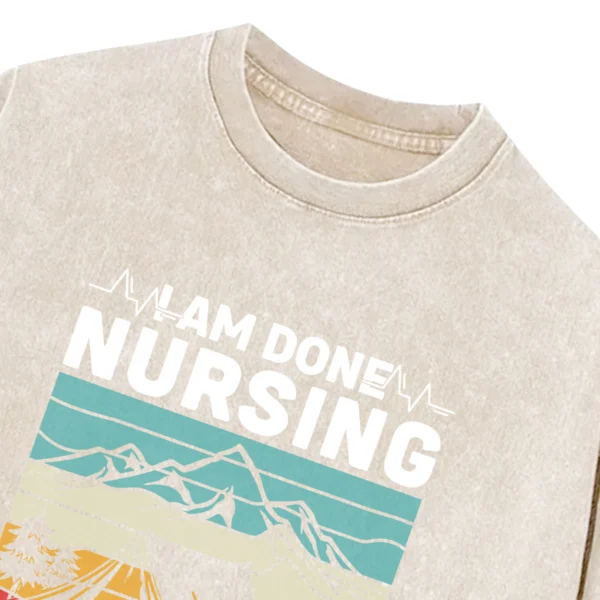 I Am Done Nursing Let’s Go Camping Washed Tshirts Gift For Friends