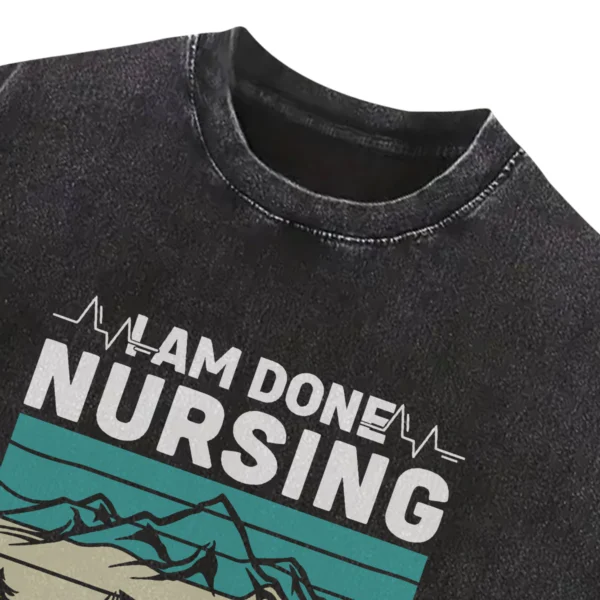 I Am Done Nursing Let’s Go Camping Washed Tshirts Gift For Friends