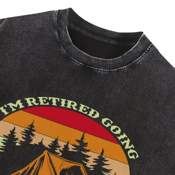 I’m Retired Going Camping Is My Job Washed Tshirts Gift For Friends