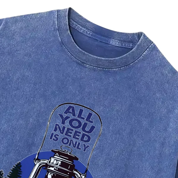 All You Need Is Only Camping Washed Tshirts Gift For Friends