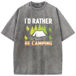 I’d Rather Be Camping Washed Tshirts Gift For Friends