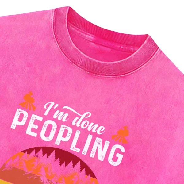 I’m Done Peopling Let's Go Camping Washed Tshirts Gift For Friends